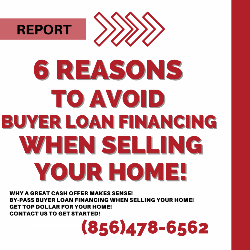 6 Reasons To Avoid Buyer Loan Financing When Selling Your Home